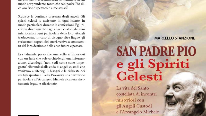 Gli Angeli, presenza reale nella vita di Padre Pio: libro di don Marcello Stanzione