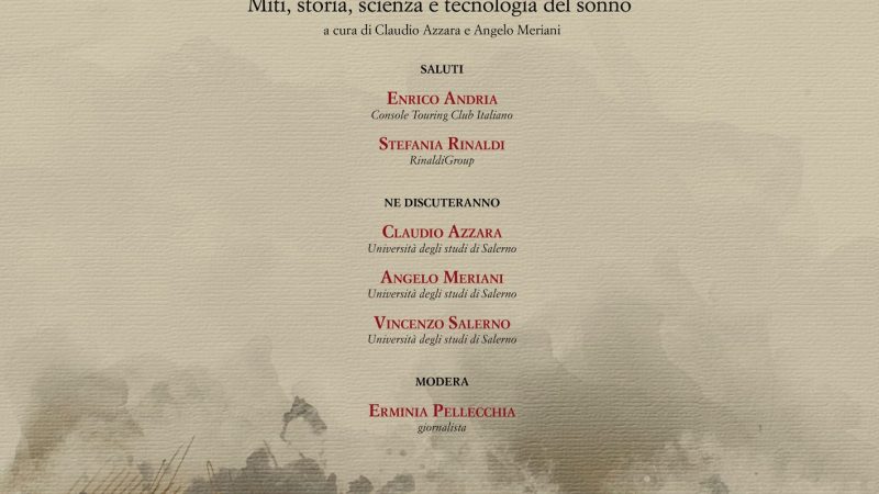 Salerno: presentazione libro “Più di ogni altra cosa dormiamo. Miti, storia, scienza e tecnologia del sonno” di Claudio Azzara e Angelo Meriani