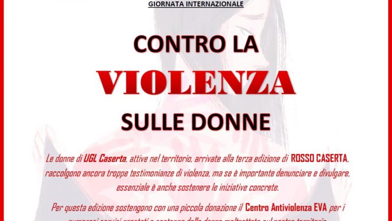 Caserta: Ugl, Giornata Internazionale contro violenza alle donne, 3^ ediz. “Rosso Caserta”