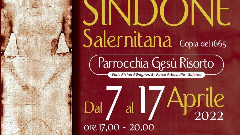Salerno: Parrocchia Gesù Risorto, all’Arbostella esposizione straordinaria “Sacra Sindone Salernitana” 7 -17 Aprile 2022