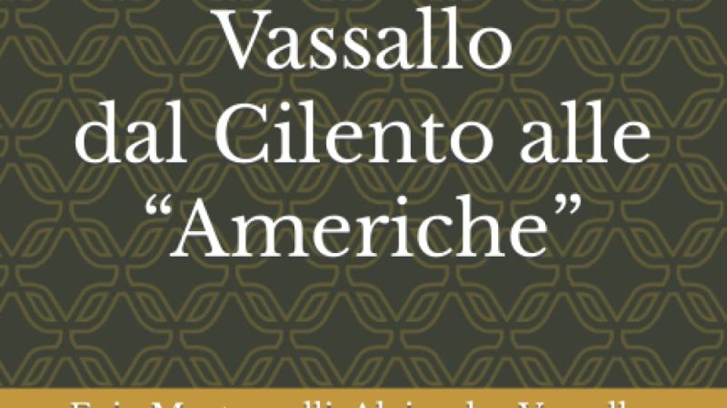 Pubblicato da Amazon “L’Emigrazione “transoceanica” della famiglia Vassallo dal Cilento alle “Americhe”