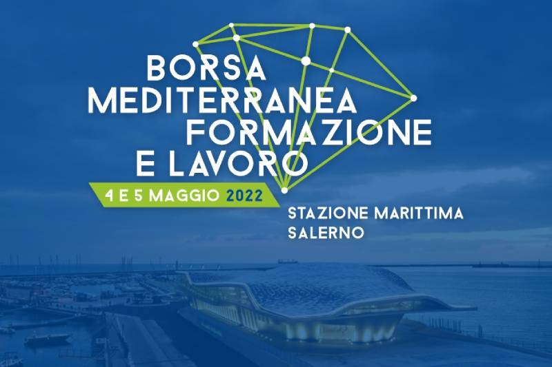 Salerno: alla Stazione Marittima 3^ ediz. “Borsa Mediterranea Formazione e Lavoro”