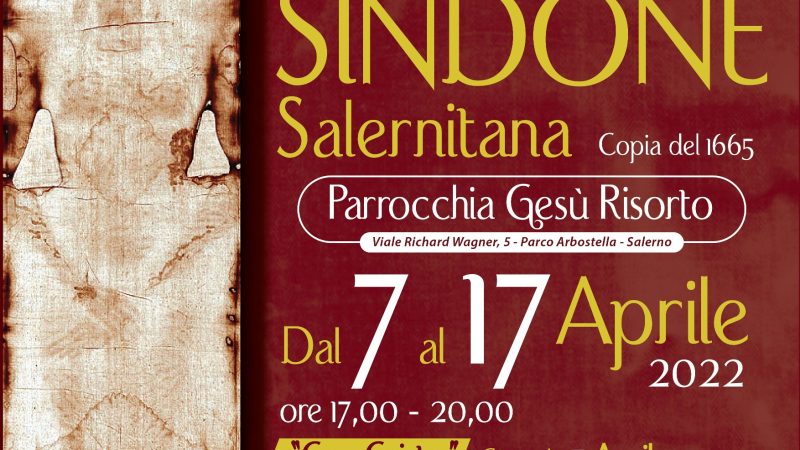 Salerno: Parrocchia Gesù Risorto, esposizione straordinaria “Sacra Sindone Salernitana” 7 -17 Aprile 2022