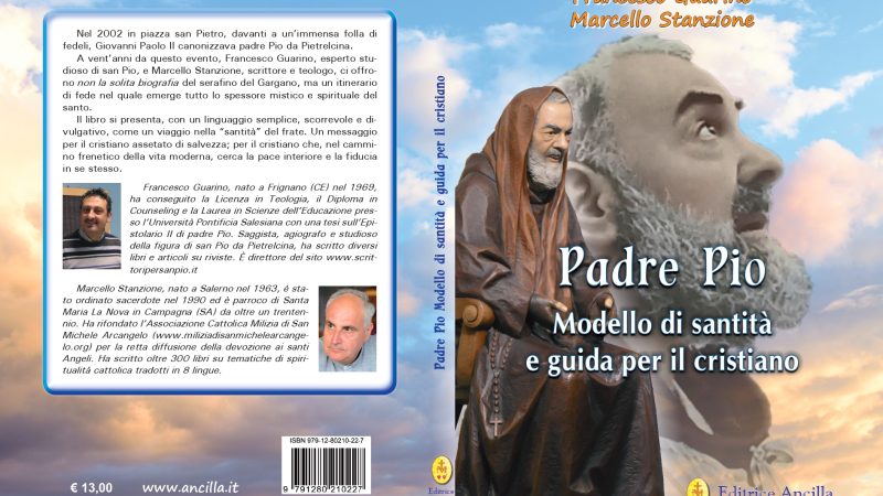 “Padre Pio modello di Santità e guida per il cristiano”, libro di don Marcello Stanzione e Francesco Guarino
