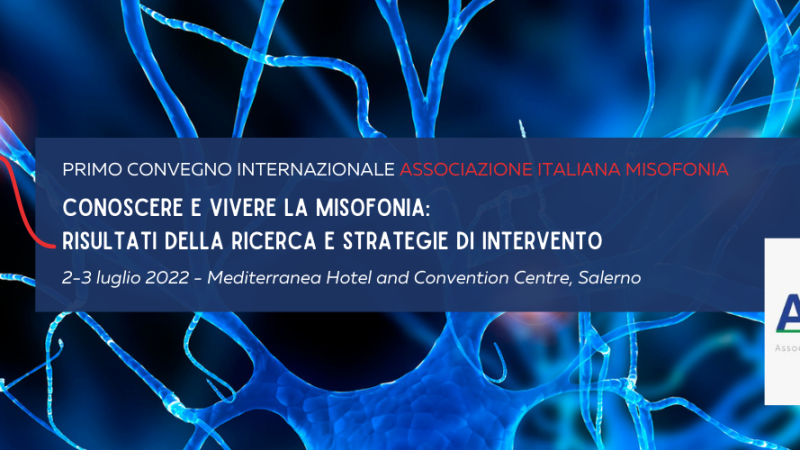Salerno: convention “Conoscere e vivere la misofonia, risultati ricerca e strategie  d’ intervento”