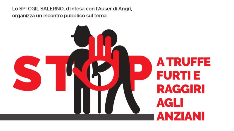 Salerno: Cgil “Stop a truffe furti e raggiri ad anziani”, campagna “Non ci casco”