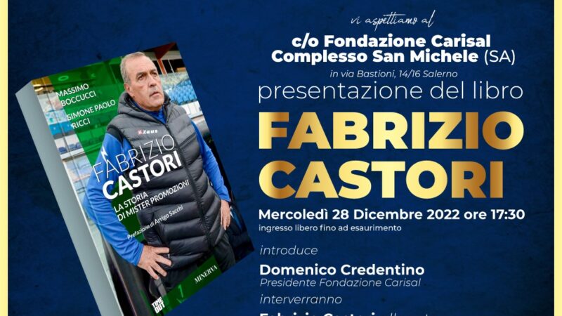Salerno: Carisal, presentazione libro di Fabrizio Castori “La storia di mister promozioni”