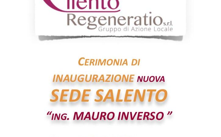 Salento: GAL Cilento Regeneratio, inaugurazione nuova sede intitolata a compianto Mauro Inverso