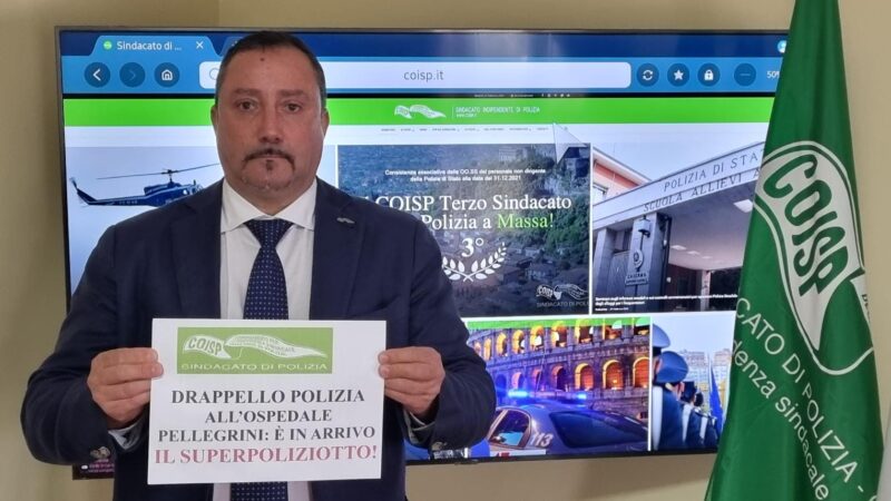 Napoli: Coisp, drappello Polizia all’Ospedale “Pellegrini”, in arrivo superpoliziotto