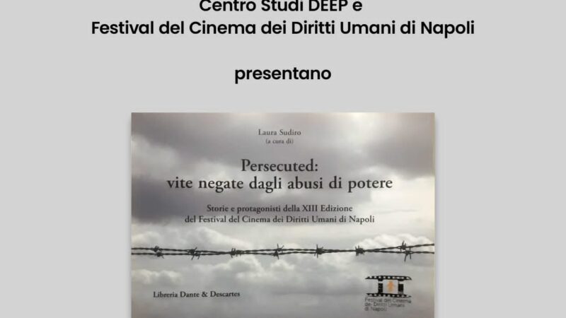 Salerno: Archivio di Stato, Festival Cinema dei Diritti Umani, presentazione libro XIII Festival “PERSECUTED- Vite negate dagli abusi di potere”