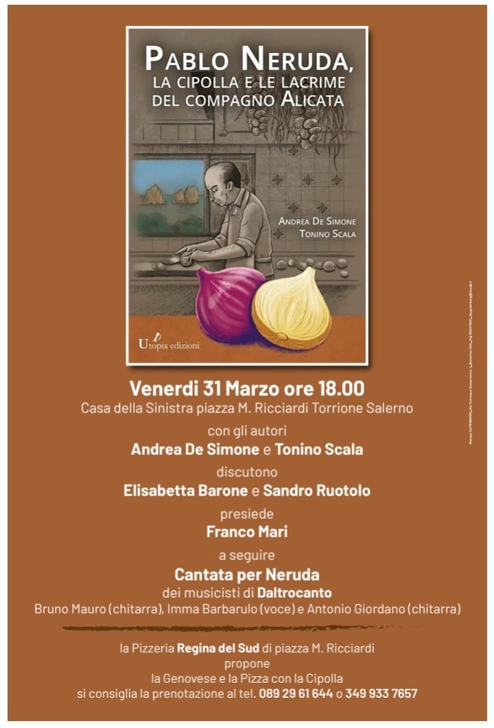 Salerno: alla Casa della Sinistra, presentazione “Pablo Neruda”- la cipolla e le lacrime del compagno Alicata