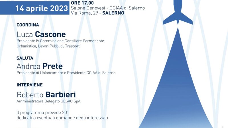 Salerno: Camera di Commercio, incontro su Aeroporto Costa d’Amalfi, workinprogress e timeline