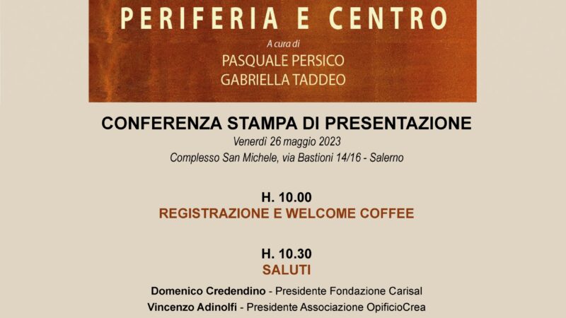 Salerno: Carisal “Contemporanea Periferia e Centro”, conferenza stampa