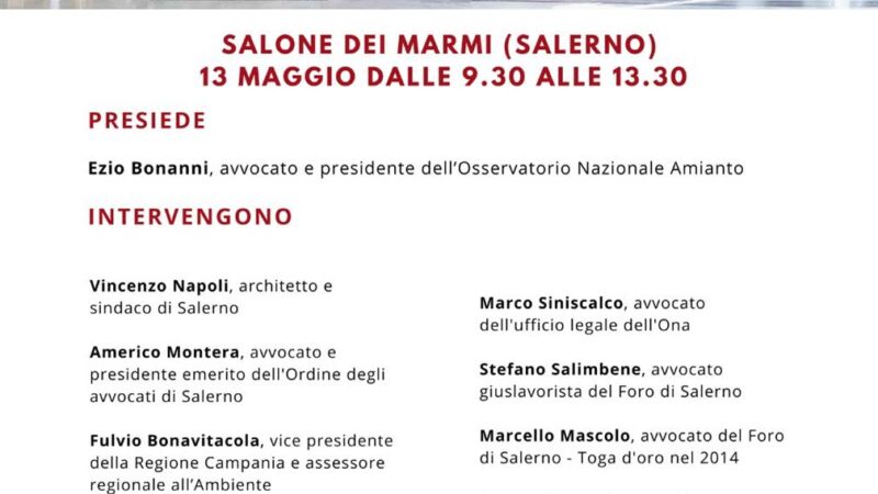 Salerno: a Salone dei Marmi convegno “La lotta contro l’amianto riparte dalla Campania”
