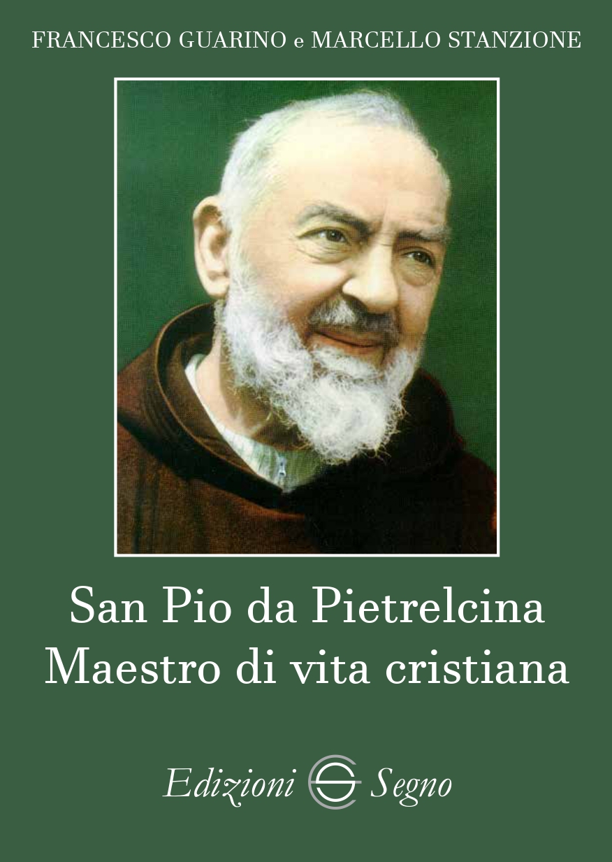 Edito “San Pio maestro di vita cristiana” di don Marcello Stanzione e Francesco Guarino