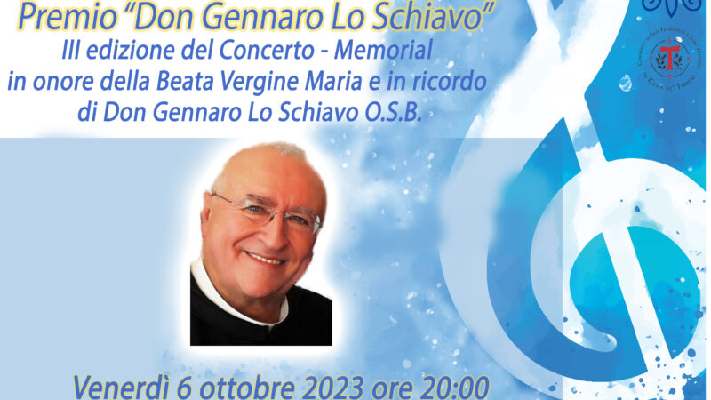 Cava de’ Tirreni: III ediz. Concerto – Memorial in onore della Beata Vergine Maria e in ricordo di Don Gennaro Lo Schiavo O.S.B.