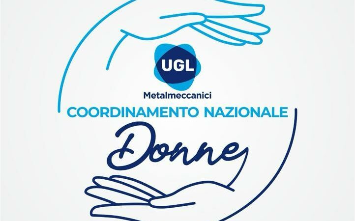 Roma: Coordinamento Nazionale Don­ne Ugl Metalmeccanici nella Giornata Internazionale per eliminazione Violenza su Donne