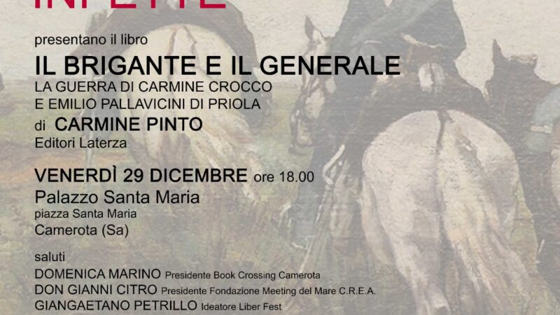 Camerota: presentazione libro “Il brigante ed il generale. La guerra di Carmine Crocco e Emilio Pallavicini di Priola”