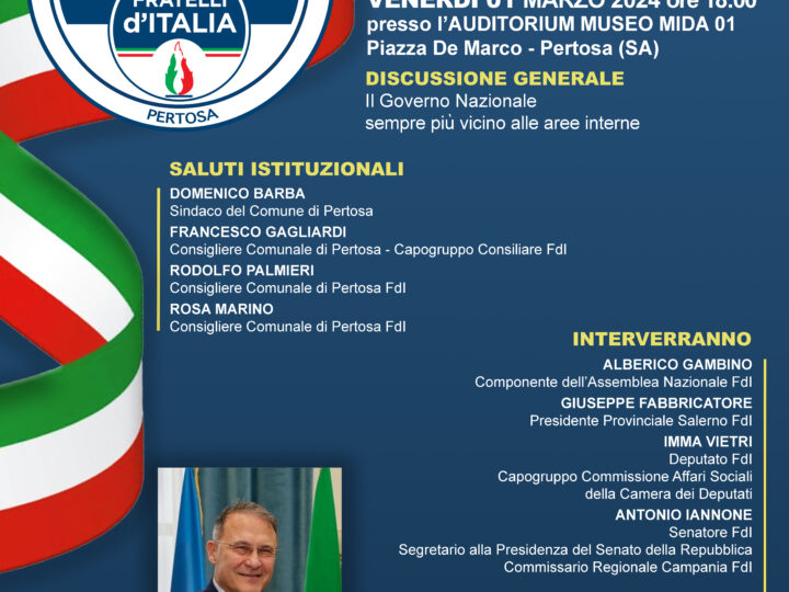 Pertosa: FdI, vice Ministro Cirielli a presentazione neocostituito Gruppo Consiliare e  Circolo Territoriale