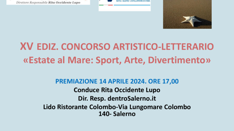 Salerno: XV ediz. Concorso artistico-letterario “Estate al Mare, Sport, Arte, Divertimento”