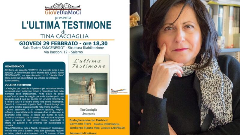 Salerno: GIOVEDIAMOCI, I Giovedì del Libro, presentazione libro di Tina Cacciaglia “L’ultima Testimone”