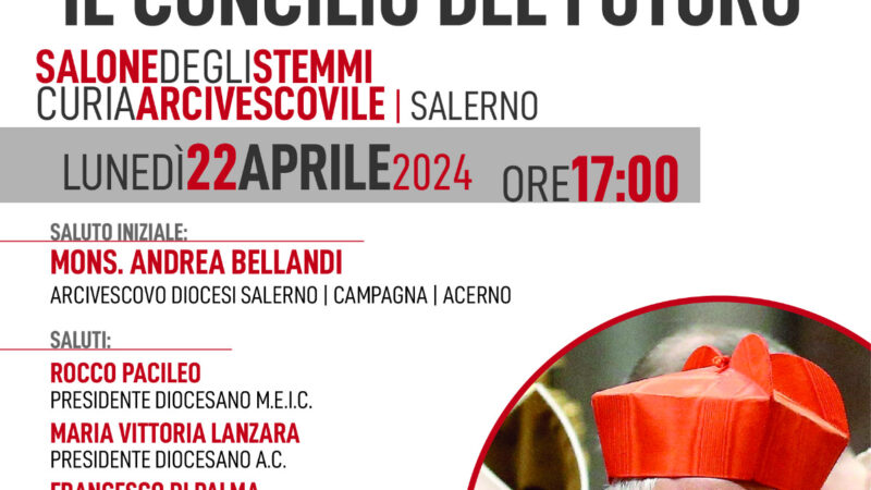Salerno: “Concilio Vaticano II: Il Concilio del Futuro”: incontro con intervento di  S.E. Cardinale Gualtiero Bassetti