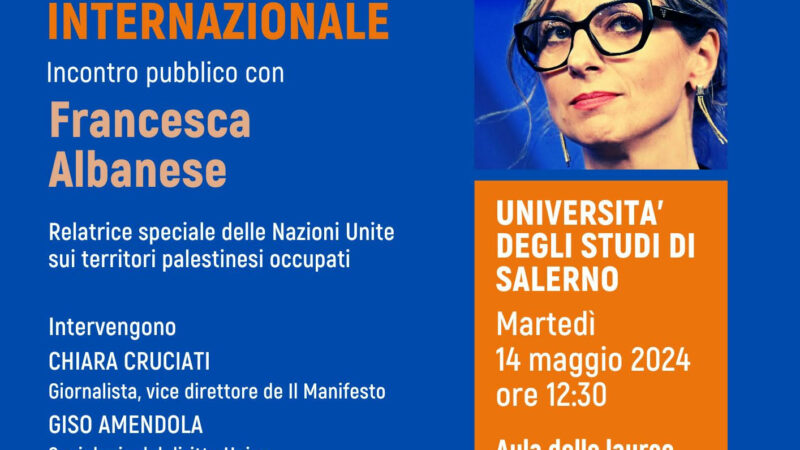 Salerno: relatrice speciale ONU, Francesca Albanese, con Femminile Palestinese a UniSa per Seminario “Decolonizzazione, sapere e diritto internazionale”